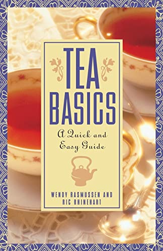 Tea Basics: A Quick and Easy Guide (9780471185185) by Rhinehart, Ric; Rasmussen, Wendy