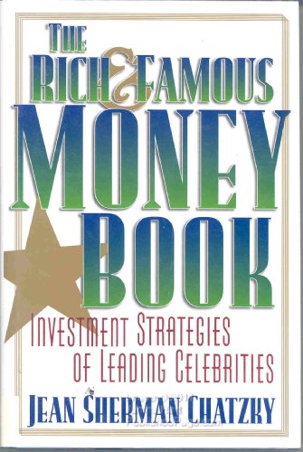 Beispielbild fr The Rich and Famous Money Book : Investment Strategies of Leading Celebrities zum Verkauf von Better World Books