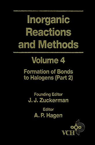 Stock image for Inorganic Reactions Methods V 4 The Formation of Bonds to Halogens Part 2 12 Inorganic Reactions and Methods for sale by PBShop.store UK