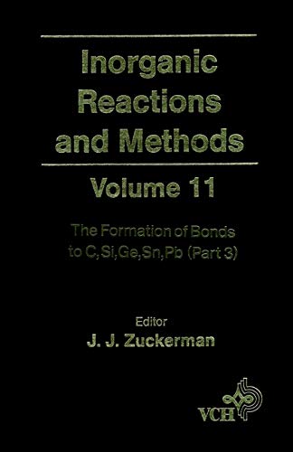 Beispielbild fr Inorganic Reactions Methods V11 The Formation of Bonds to C, Si, Ge, Sn, Pb Part 3 Inorganic Reactions and Methods zum Verkauf von PBShop.store UK