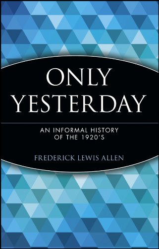 9780471189527: Only Yesterday: An Informal History of the 1920's: 12 (Wiley Investment Classics)