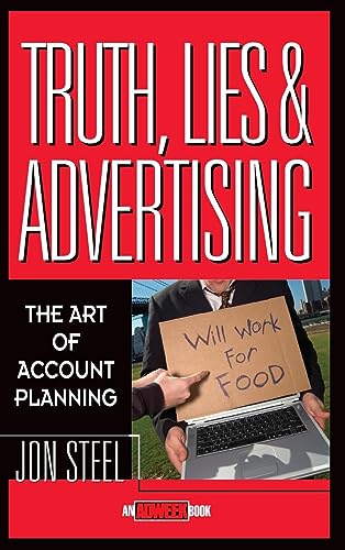 Beispielbild fr Truth, Lies, and Advertising : The Art of Account Planning zum Verkauf von Better World Books