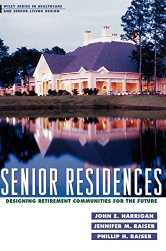 Imagen de archivo de Senior Residences: Designing Retirement Communities for the Future a la venta por Decluttr