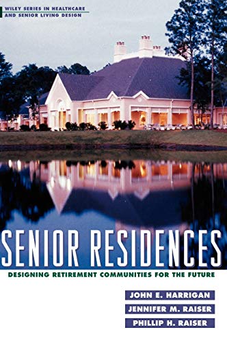 Stock image for Senior Residences: Designing Retirement Communities for the Future for sale by Decluttr