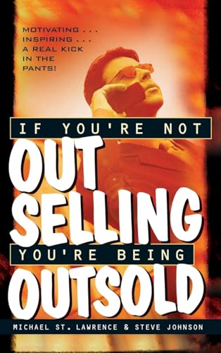 9780471191193: If You're Not Out Selling, You're Being Outsold