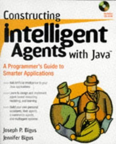 Imagen de archivo de Constructing Intelligent Agents With Java: A Programmer's Guide to Smarter Applications a la venta por Wonder Book