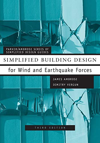 Beispielbild fr Simplified Building Design for Wind and Earthquake Forces (3rd Edn) (Parker/Ambrose Series of Simplified Design Guides) zum Verkauf von Anybook.com