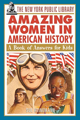 Beispielbild fr The New York Public Library Amazing Women in American History : A Book of Answers for Kids zum Verkauf von Better World Books