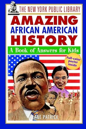 Imagen de archivo de The New York Public Library Amazing African American History : A Book of Answers for Kids a la venta por Better World Books