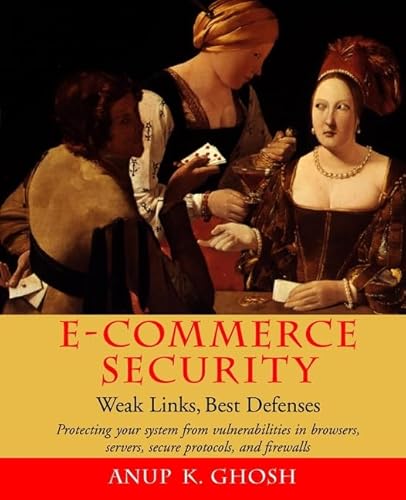 Stock image for E-Commerce Security : Weak Links, Best Defenses for sale by Better World Books