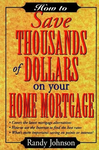 Imagen de archivo de How to Save Thousands of Dollars on Your Home Mortgage a la venta por Wonder Book