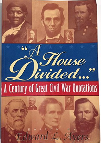 Stock image for A House Divided. : A Century of Great Civil War Quotations for sale by Better World Books
