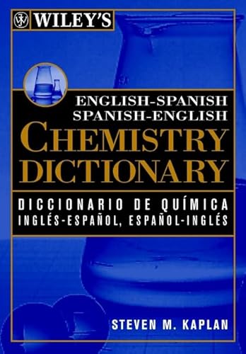 Beispielbild fr Wiley's English-Spanish Spanish-English Chemistry Dictionary: Diccionario De Quimica Ingles-Espanol, Espanol-Ingles Wiley zum Verkauf von medimops