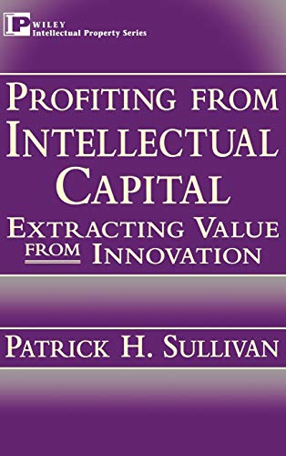 Beispielbild fr Profiting from Intellectual Capital : Extracting Value from Innovation zum Verkauf von Better World Books