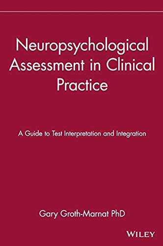 Imagen de archivo de Neuropsychological Assessment in Clinical Practice : A Guide to Test Interpretation and Integration a la venta por Better World Books