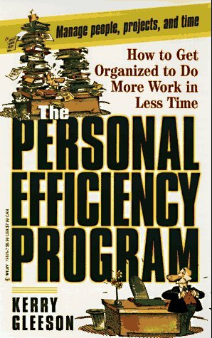 Beispielbild fr The Personal Efficiency Program: How to Get Organized to Do More Work in Less Time zum Verkauf von Wonder Book