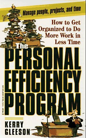 Stock image for The Personal Efficiency Program: How to Get Organized to Do More Work in Less Time for sale by R Bookmark