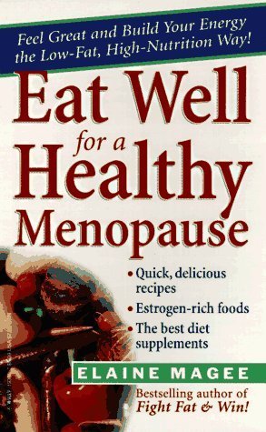 Stock image for Eat Well for a Healthy Menopause: The Low-Fat, High Nutrition Guide for sale by 2Vbooks