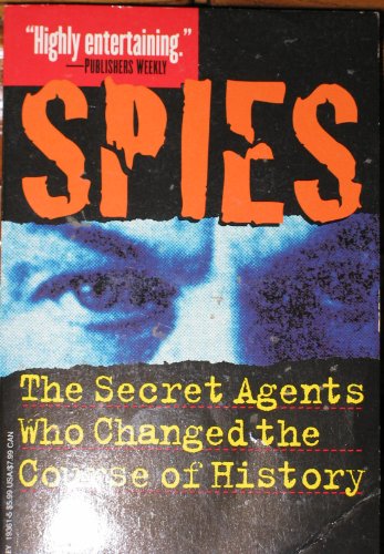 Stock image for Spies : The Secret Agents Who Changed the Course of History for sale by Better World Books