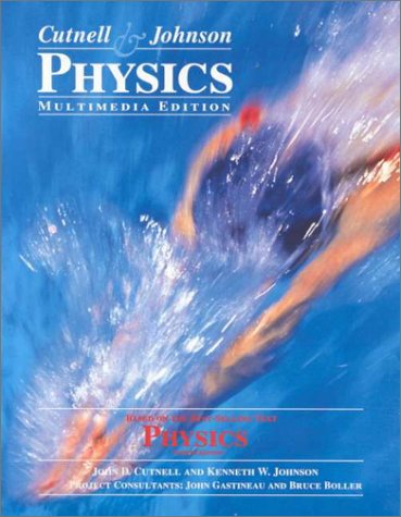 Physics (9780471193708) by Cutnell, John D.; Johnson, Kenneth W.