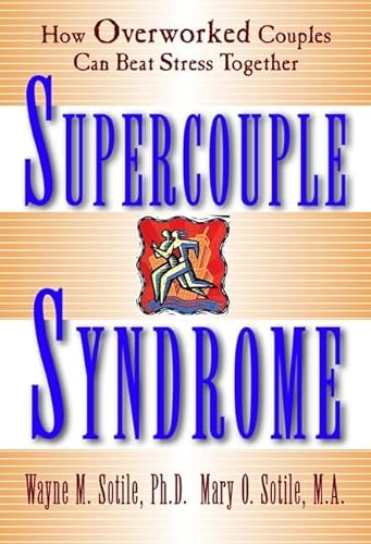 Stock image for Supercouple Syndrome : How Overworked Couples Can Beat Stress Together for sale by The Warm Springs Book Company