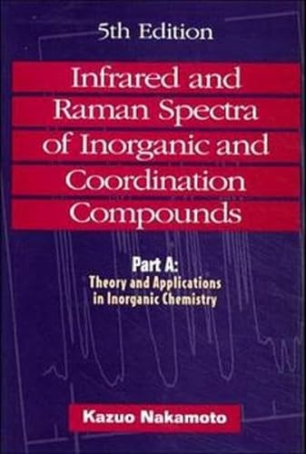 9780471194064: Infrared and Raman Spectra of Inorganic and Coordination Compounds: Part A