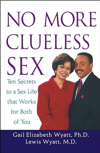 Imagen de archivo de No More Clueless Sex: 10 Secrets to a Sex Life That Works for Both of You a la venta por arcfoundationthriftstore