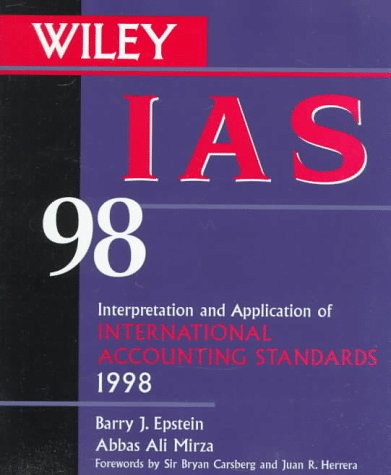Stock image for Wiley IAS 98: Interpretation and Application of International Accounting Standards 1998 for sale by Bookmonger.Ltd