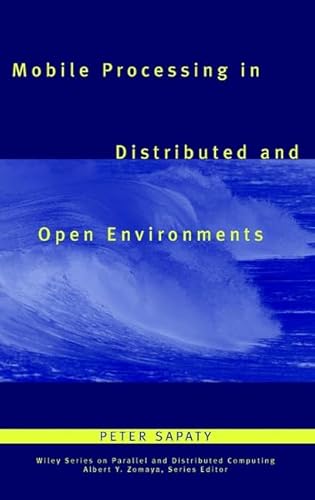 Beispielbild fr Mobile Processing in Distributed and Open Environments. zum Verkauf von Plurabelle Books Ltd