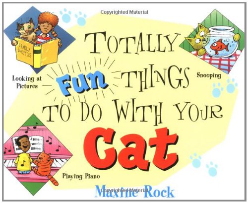 Beispielbild fr Totally Fun Things to Do with Your Cat zum Verkauf von Better World Books