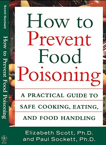 Beispielbild fr Scott How to Prevent Food Poisoning: A Practical Guide to Safe Cooking, Eating and Food Handling zum Verkauf von Reuseabook