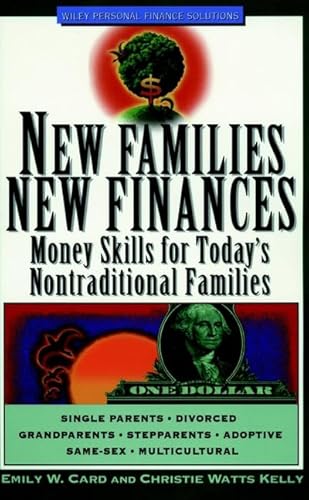 New Families, New Finances: Money Skills for Today's Nontraditional Families (9780471196129) by Card, Emily W.; Kelly, Christie Watts