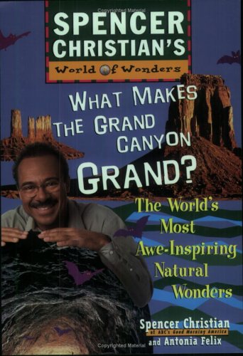 Stock image for What Makes the Grand Canyon Grand? The World's Most Awe-Inspiring Natural Wonders for sale by Wonder Book