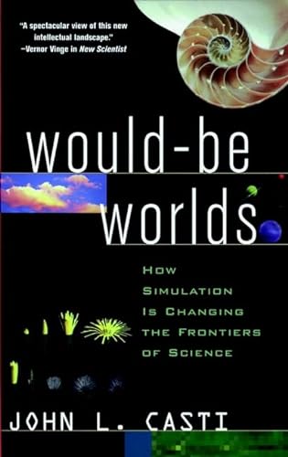 Stock image for Would-be-worlds: How Simulation is Changing the Frontiers of Science for sale by WorldofBooks