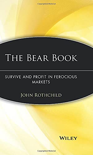 Beispielbild fr The Bear Book: Survive and Profit in Ferocious Markets (Gebundene Ausgabe) von John Rothchild zum Verkauf von BUCHSERVICE / ANTIQUARIAT Lars Lutzer