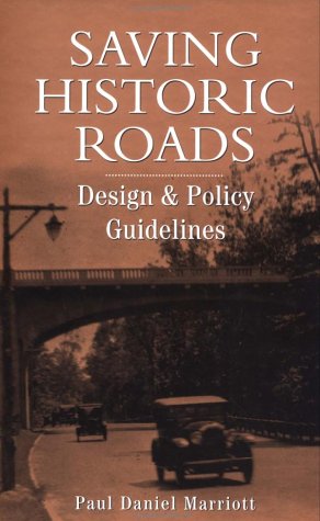 Saving Historic Roads: Design and Policy Guidelines (9780471197621) by Marriott, Paul Daniel
