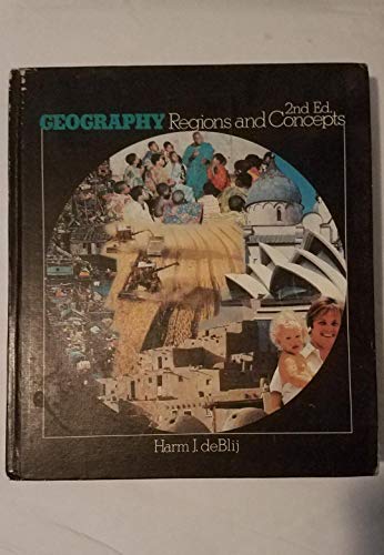 9780471200512: Deblij Geography – ∗regions∗ And Concepts 2ed