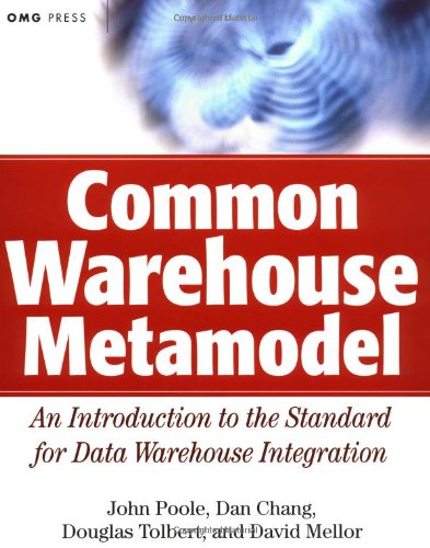9780471200529: Common Warehouse Metamodel: An Introduction to the Standard for Data Warehouse Integration (Omg)