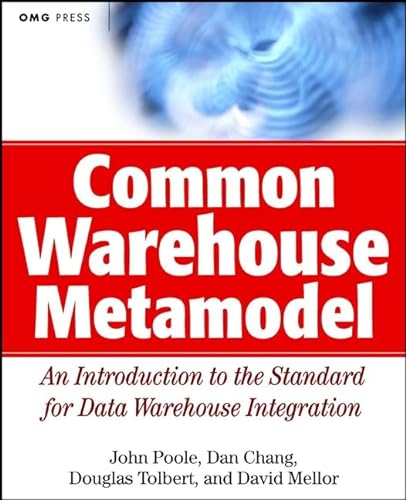 Common Warehouse Metamodel (OMG) (9780471200529) by Poole, John; Chang, Dan; Tolbert, Douglas; Mellor, David