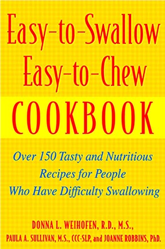 Beispielbild fr Easy-To-Swallow, Easy-to-Chew Cookbook : Over 150 Tasty and Nutritious Recipes for People Who Have Difficulty Swallowing zum Verkauf von Better World Books