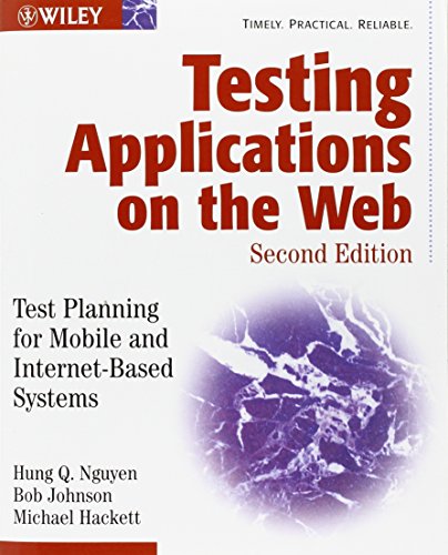 Testing Applications on the Web: Test Planning for Mobile and Internet-Based Systems (9780471201007) by Nguyen, Hung Q.; Johnson, Bob; Hackett, Michael