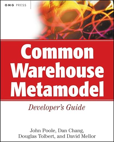 Common Warehouse Metamodel Developer's Guide (OMG) (9780471202431) by Poole, John; Chang, Dan; Tolbert, Douglas; Mellor, David