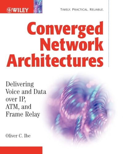 Stock image for Converged Network: Delivering Voice over IP, ATM, and Frame Relay for sale by WorldofBooks