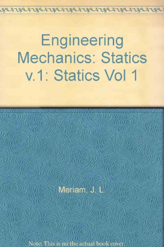 Engineering Mechanics (Vol 1) (9780471202974) by J. L. Meriam