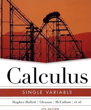 Calculus, Textbook and Student Study Guide: Single Variable (9780471207009) by Hughes-Hallett, Deborah; Gleason, Andrew M.; McCallum, William G.; Flath, Daniel E.; Lomen, David O.; Lovelock, David; Tecosky-Feldman, Jeff;...