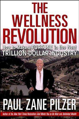 Stock image for The Wellness Revolution: How to Make a Fortune in the Next Trillion Dollar Industry for sale by WorldofBooks