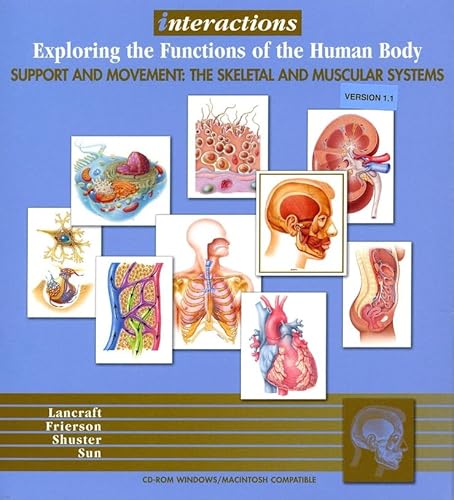 Interactions: Exploring the Functions of the Human Body , Support and Movement: The Skeletal and Muscular Systems (9780471208013) by Lancraft, Thomas; Frierson, Frances; Shuster, Carl; Sun, Eric