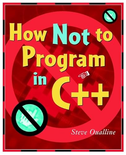 How Not to Program in C (9780471208082) by Oualline, Steve