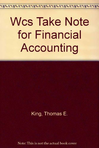 Wcs Take Note for Financial Accounting (9780471208907) by Thomas E. King