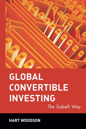 Imagen de archivo de GLOBAL CONVERTIBLE INVESTING: THE GABELLI WAY a la venta por Universal Store